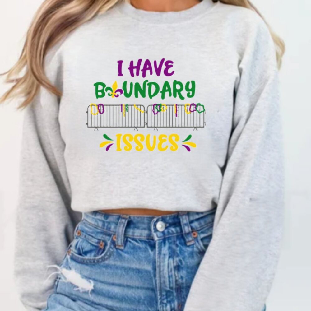 Mardi Gras- I Have Boundary Issues Sweatshirt (Gray/New)